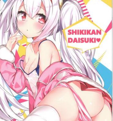 Pussy SHIKIKAN DAISUKI- Azur lane hentai Fucking Sex