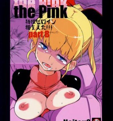 Free Amateur the Pink – Tokusatsu Heroine Tsukamaeta!!! Part B Panocha