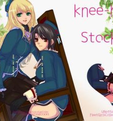 Pendeja knee-high and stocking- Kantai collection hentai Lesbian Sex
