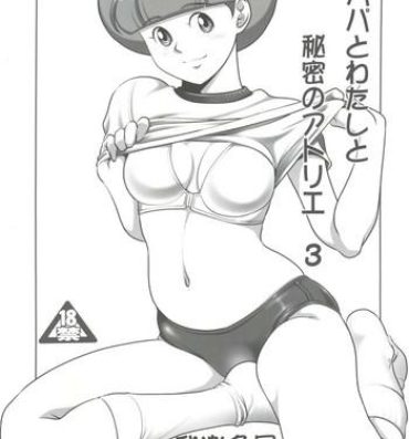 Free Amatuer Porn Papa to Watashi no Himitsu no Atelier 3- Esper mami hentai Bisex