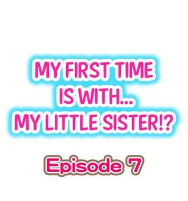 Amatuer My First Time is with…. My Little Sister?! Ch.07 Francaise