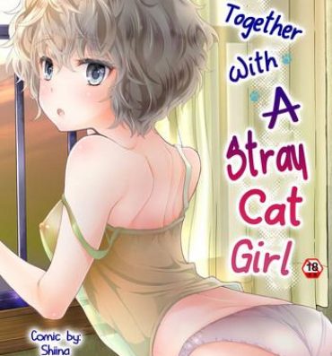 Porno Noraneko Shoujo to no Kurashikata Vol. 2 | Living Together With A Stray Cat Girl Vol. 2 Interracial Hardcore