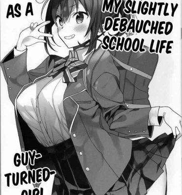 Punk Nyotaika Shita Ore no Chotto Tadareta Gakusei Seikatsu | My Slightly Debauched School Life as a Guy-Turned Girl- Original hentai Penetration