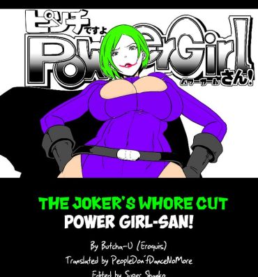 Reality Porn [EROQUIS! (Butcha-U)] Pinch desu yo Power Girl-san! | You're in a Tight Spot, Power Girl-san! (Superman) [English] [PDDNM+SS] The Joker's Whore Cut Hunks
