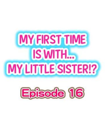 Face Sitting My First Time is with…. My Little Sister?! Ch.16 Blow Job