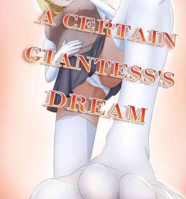 Red A Certain Giantess’s Dream- Toaru project hentai Romance