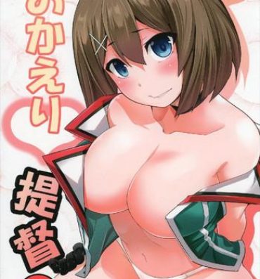 Gostoso Okaeri Teitoku- Kantai collection hentai Amateur Asian