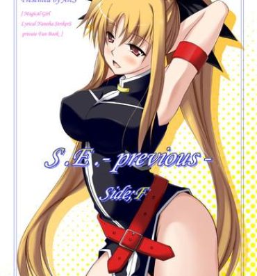 Big Cock (COMIC1☆03) [ArcS (Sakura Yuu)] S.E.-previous-Side;F (Mahou Shoujo Lyrical Nanoha)- Mahou shoujo lyrical nanoha hentai Gaystraight