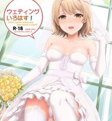 Passion Wedding Irohasu!- Yahari ore no seishun love come wa machigatteiru hentai Hardcore Porn Free