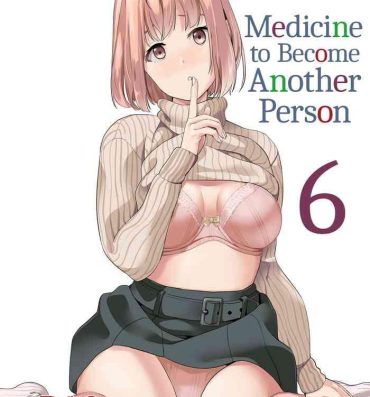 Pussy Orgasm Tanin ni Naru Kusuri 6 | Medicine to Become Another Person 6- Original hentai Tiny Tits